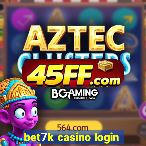 bet7k casino login